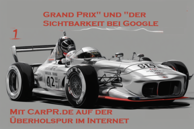 Die Pole Position erobern: CarPR.de’s Revolution für Autohäuser bei Google